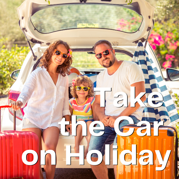 Why Take The Car On Holidays?